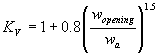 Equation 6. K subscript V equals 1 plus 0.8 times the following quotient raised to the 1.5 power: W subscript opening, which is the average flow width in the culvert in feet, divided by W subscript A, which is the width of flow in the approach section in feet.