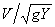 V divided by the square root of quantity g time Y