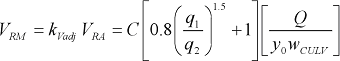 4. V subscript R M equals the product of lowercase k subscript V a d j times V subscript R A. This product in turn equals the product of three terms. The first term is C. The second term is the sum of one plus the product of 0.8 times the quotient to the 1.5 power of lowercase q subscript 1 divided by lowercase q subscript 2. The third term is the quotient of uppercase Q divided by the product of y subscript 0 times w subscript C U L V.