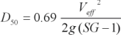 18. D subscript 50 equals 0.69 times the quotient of the square of V subscript e f f divided by the product of 2 times lowercase g times the difference of S G minus 1.