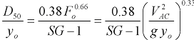 27. The quotient of D subscript 50 divided by y subscript o equals the quotient of the product of 0.38 times the 0.66 power of uppercase F subscript o divided by the difference of S G minus 1. The quotient of D subscript 50 divided by y subscript o also equals the product of two quotients. The first quotient is 0.38 divided by the difference of S G minus 1. The second quotient is the 0.33 power of the square of V subscript A C divided by the product of lowercase g times y subscript o. 