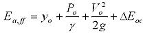 Equation 3. E subscript a, f f equals y subscript o plus P subscript o divided by gamma (specific weight) plus V subscript o superscript 2 divided by the product of 2 and g (gravity) plus delta E subscript o c.