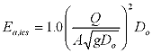 Equation 7. E subscript a, i c s equals 1.0 times two terms. The first term is the square of Q divided by the following quantity: A times the square root of the product of g and D subscript o. The second term is D subscript o.