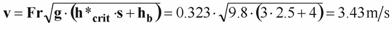 Figure 44. Velocity, v, at h*crit. v equals the product of Fr times the square root of the product g times the sum of the product h (star) subscript crit times s, that product plus h subscript b equals 0.323 times the square root of the product 9.8 multiplied by the sum of the product 3 times 2.5, that product plus 4 equals 3.43 meters per second.