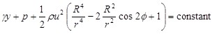 Figure 23. Equation. Modified Bernoulli equation. gamma times y plus p plus one-half times rho times u squared times open parenthesis R raised to the power of 4 divided by r raised to the power of 4 minus 2 times R raised to the power of 2 divided by r raised to the power of 2 times cosine times 2 times phi plus 1 close parenthesis equals constant.