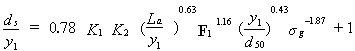 Equation 4. Local scour depth divided by the approach flow depth equals the product of the following seven terms, the result of which has a factor safety of 1 added to it. The first term is 0.78. The second term is the geometric shape factor for abutment and embankment. The third term is the embankment skewness factor. The fourth term is the quotient that results from dividing the abutment length by the approach flow depth, then raising this quotient to the power of 0.63. The fifth term is the approach flow Froude number raised to the power of 1.16. The sixth term is the quotient of the approach flow depth divided by the median sediment grain size, then raising this quotient to the power of 0.43. The seventh term is the geometric standard deviation of the sediment size distribution to the power of negative 1.87.