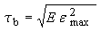 Figure 37. Equation. Brittle damage threshold tau subscript lowercase B. Tau subscript lowercase B is equal to the square root of the product of E and epsilon superscript 2 subscript max.