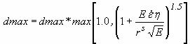 Figure 44. Equation. Variation of dmax with rate effects. Dmax is equal to the product of dmax and the maximum of either 1 or the quantity to the power of 1.5 of the sum of 1 and the quotient of the product of Young’s general modulus E, epsilon dot, and eta, all over the product of the initial damage before activation of rate effects lowercase R superscript lowercase S and the square root of Young’s general modulus.