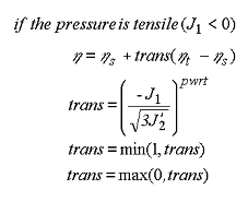 Figure 63. Equation. Variation of fluidity parameter eta in tension. If the pressure is tensile, meaning J subscript 1 is less than 0, then eta equals eta subscript lowercase s plus parameter trans times the difference between eta subscript lowercase T and eta subscript lowercase S, where parameter trans equals the negative J subscript 1 divided by the square root of the quantity 3 times J prime subscript 2, all to the power of parameter pwrt. The parameter trans is limited to the minimum of 1 or trans. The parameter trans is also limited to the maximum of 0 or trans.