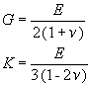 Figure 75. Equation. Shear and bulk moduli G and K. G equals E divided by the quantity 2 times left parenthesis 1 plus Poisson’s ratio nu right parenthesis. K equals E divided by the quantity 3 times left parenthesis 1 minus 2 times nu right parenthesis.