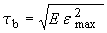 Figure 95. Equation. Brittle damage accumulation, tau subscript b. Tau subscript lowercase B equals the square root of the quantity E times the square of epsilon subscript max.