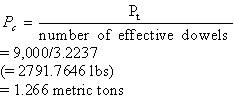Equation 53 (from equation 17). Uppercase P subscript c equals the quotient (from equation 17). Uppercase P subscript c equals the quotient of uppercase P subscript t divided by number of effective dowels, which in turn equals 9,000 divided by 3.2237, which in turn equals 1.266 metric tons (2,791.7646 lbs).