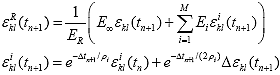 Equation 189. Pseudo strain along global axis. The kl component of the pseudo strain along the global axis, epsilon subscript kl superscript R, is given by 1 over E subscript R times the sum of two terms. The first term is the product E subscript infinity times the mechanical strain evaluated at the n plus 1 time step, epsilon subscript kl parenthesis t subscript n plus 1 close parenthesis. The second term is a summation over j from 1 to M of the summand given by the product E subscript i times the ith internal state variable, epsilon subscript kl superscript i evaluated at t subscript n plus 1. Epsilon subscript kl superscript i evaluated at t subscript n plus 1, is in turn given by the sum of two terms. The first term is given by the product of exponential negative quotient of delta t subscript n plus 1 divided by rho subscript i, times epsilon subscript kl superscript i evaluated at t subscript n. The second term is given by the product of exponential negative quotient of delta t subscript n plus 1 divided by twice rho subscript i, times delta epsilon subscript kl evaluated at t subscript n plus 1.