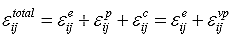 Equation 1.  Strain decomposition equation. The total strain, epsilon superscript total and subscript ij, is given by the elastic strain, epsilon superscript e and subscript ij, plus the plastic strain, epsilon superscript p and subscript ij, plus the creep strain, epsilon superscript c and subscript ij, which also equals elastic strain, epsilon superscript e and subscript ij, plus viscoplastic strain, epsilon superscript vp and subscript ij.