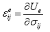 Equation 53. Relationship between strain tensor and complementary strain energy. The elastic strain tensor, epsilon subscripts ij and superscript e, is equal to partial derivative of the complementary strain energy, U subscript e, with respect to stress tensor, sigma subscripts ij.