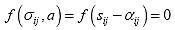 Equation 63.Concept of kinematic hardening. The yield function, f, parenthesis stress tensor, sigma subscript ij, comma hardening coefficient a close parenthesis is equal to f, parenthesis deviatoric stress tensor, s subscript ij, minus kinematic hardening parameters, alpha subscript ij, close parenthesis.