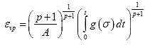 Equation 70. Simple strain hardening model with viscosity function integrated and simplified. The viscoplastic strain level, epsilon subscript vp, equals the integral of a stress function, g, parenthesis then sigma then close parenthesis, from time equal 0 to the time of interest, t, multiplied by the ratio of coefficient p plus 1 divided by coefficient A, raised to the power of 1 divided by 1 plus coefficient p.