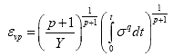 Equation 71. Simple strain hardening model with viscosity function integrated and simplified with stress function. The viscoplastic strain level, epsilon subscript vp, equals the integral of stress, sigma, raised to the power of coefficient q from time equal 0 to the time of interest, t, multiplied by the ratio of coefficient p plus 1 divided by coefficient Y, raised to the power of 1 divided by 1 plus coefficient p.