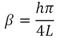 Beta equals the quantity h times pi divided by the quantity 4 times L.