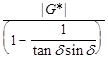 |G*| divided by the quantity open parenthesis 1 minus 1 divided by the quantity tangent delta times sine delta 