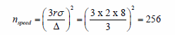 n subscript speed equals open parenthesis 3 times r times sigma divided by delta close parenthesis squared equals open parenthesis 3 times 2 times 8 divided by 3 close parenthesis squared equals 256.