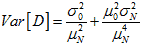 Var times open bracket D closed bracket equals sigma squared subscript 0 divided by mu squared subscript N all plus mu squared subscript 0 times sigma squared subscript N divided by mu raised to the fourth power subscript N.