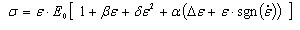 Figure 1. Equation. Nonliner stress-strain relationship. The equation calculates delta (stress) as equal to epsilon(strain) times E
subscript zero (linear elastic modulus) times the quantity: 1 plus beta (coefficient of quadratic anharmonicity) times epsilon plus delta (coefficient of cubic anharmonicity) times epsilon  squared plus alpha (measure of the material hysteresis) times the quantity: delta epsilon (strain amplitude) plus epsilon times the signum function of epsilon dot (strain rate) closed quantity, closed quantity.