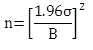 Formula for determining sample size. The equation calculates n (sample size) as equal to the product of 1.96 times   (underlying standard deviation of metals concentrations in the beads based on past analysis) divided by B (specified error of estimation) all squared.