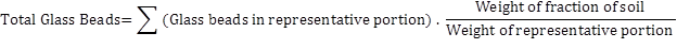 Formula to calculate total mass of glass beads in a representative sample.The equation calculates total mass of glass beads as equal to the product of the summation of the mass of all glass beads in each representative portion of the samples times the weight of each soil fraction divided by the weight of the represented portion.
