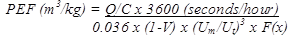 Formula to calculate PEF. The equation calculates PEF (particulate emission factor) in units of cubic meter divided by kg as equal to the product of Q divided by C times 3,600 in units of seconds divided by hour all divided by the product of 0.036 times 1 minus V times the cube of Um divided by Ut times F(x). 