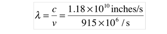 This figure consists of an equation that reads lambda (lowercase) equals c (italicized) divided by v (italicized) which equals l.18x10 (10) inches/s divided by 915x106/s, which equals 12.9 inches.
