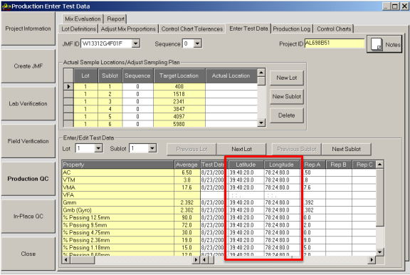 This screen capture shows an example of entering latitude and longitude. The screen is labeled Production Enter Test Data. There are seven buttons located on the left side of the screen labeled Project Information, Create JMF, Lab Verification, Field Verification, Production QC, In-Place QC, and Close. The button for production QC is bolded. At the top of the screen are nine tabs labeled Mix Evaluation, Report, Lot Definitions, Adjusted Mix Properties, Control Chart Tolerances, Enter Test Data, Production Log, and Control Charts. The Enter Test Data tab is selected. Below the tabs are drop-down menus for JMF ID and Sequence. There is a box to enter the Project ID and a button labeled Notes. Below this is a section labeled Actual Sample Locations/Adjust Sampling Plan. This section has five columns labeled Lot, Sublot, Sequence, Target Location, and Actual Location. There are three buttons to the right that are labeled New Lot, New Sublot, and Delete. The bottom portion of the screen is labeled Enter/Edit Test Data. There are drop-down menus for Lot and Sublot as well as buttons for Previous Lot, Next Lot, Previous Sublot, and Next Sublot. Below this is a table containing columns labeled Property, Average, Test Date, Latitude, Longitude, Rep A, Rep B, and Rep C. There is a box around the latitude and longitude columns.