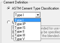 Figure 14. Screen Capture. The list of available cement types. In the Cement Definition inputs, if ASTM Cement Type Classification is selected, a drop-down menu becomes active. Choices include Type I, Type IP, Type IS, Type II, Type III, or Type V.