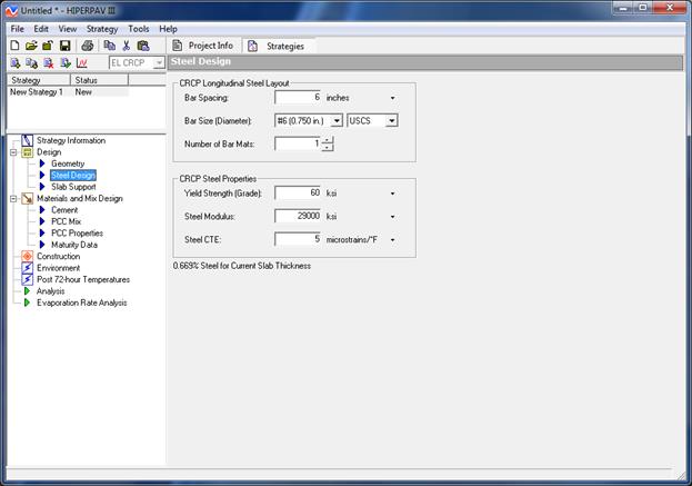 Figure 62. Screen Capture. Steel Design input window for early-age CRCP analysis. Inputs for the Steel Design window are shown to the right of a list of strategies that appears in a box above the Advanced Viewâ€™s list of accessible windows. Steel Design is highlighted in the list under Design. Inputs are grouped under CRCP Longitudinal Steel Layout and CRCP Steel Properties headings and include bar Spacing, Bar Size (Diameter), Number of Mats, and Yield Strength (Grade), Steel Modulus, and Steel CTE, respectively. Units include inches, USCU (with a drop-down menu option), and ksi (with a drop-down menu option), ksi (with a drop-down menu option), and microstrains per degree Fahrenheit (with a drop-down menu option) respectively. Example data fill the input cells.