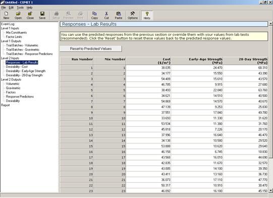 Figure 76. Screen Capture. Lab results window. The Responsesâ€”Lab Results input window is shown with an Event Log table of contents listed that appears to the left of the input window. Responsesâ€”Lab Results is highlighted in the log under Level 2 Inputs. A note appears at the top of the Responsesâ€”Lab Results input window that states the following: You can use the predicted responses from the previous section or override them with your values from lab tests (recommended). Click the 'Reset' button to reset these values back to the predicted response values. Below the note is a table with 5 columns and 24 rows. Column headings appear in the first row and are Run Number, Mix Number, Cost (dollars per cubic meter ), Early-Age Strength (MPa), and 28-Day Strength (MPa). Respective data for 23 mixes appear in the cells of the remaining rows.