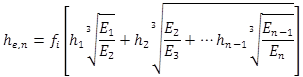 h subscript e,n equals f subscript i quantity h subscript 1 times the third root of the quotient E subscript 1 divided by E subscript 2, end quotient, end root, plus h subscript 2 times the third root of entire: the quotient E subscript 2 divided by E subscript 3, end quotient, plus ... h subscript n minus 1 times the third root of quotient E subscript n minus 1 divided by E subscript n, end quotient, end third root, end entire third root, end quantity.