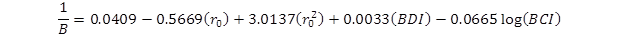 The quotient of 1 divided by B, end quotient, equals 0.0409 plus the product of 0.5669 times r subscript 0, end product, plus the product of 3.0137 times r subscript 0 squared, end product, plus the product of 0.0033 times BDI, minus the product of 0.0665 log BCI, end product.