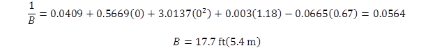 The quotient of 1 divided by B, end quotient, equals the sum of 0.0409 plus the product of 0.5669 times 0, end product, plus the product of 3.0137 times 0 squared, end product, plus the product of 0.003 times 1.18, minus the product of 0.0665 times 0.67, end product, end sum equals 0.0564. B equals 17.7 ft (5.4 m).