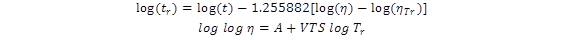 The log of t subscript r equals the log of t minus 1.255882 quantity difference log of eta minus log of eta subscript T subscript r end difference, end quantity. The log log of eta equals A plus VTS times the log of T subscript r.