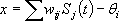 Equation. Lowercase X is equal to the summation of lowercase W subscript lowercase I J, times s subscript lowercase J as a function of lowercase T, all minus theta subscript lowercase I.