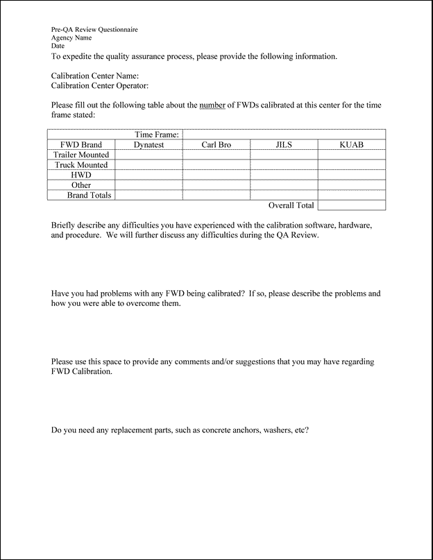 Figure 43. Illustration. Pre-QA review questionnaire. This figure shows the questions asked of the falling weight deflectometer (FWD) calibration center prior to a quality assurance visit. The questionnaire asks the center to list how many FWD calibrations have been completed. It also asks for suggestions, problems, and needs since the last quality assurance (QA) visit.