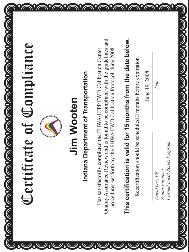 Figure 46. Illustration. Center operator certificate of compliance. This figure shows a typical falling weight deflectometer center operator certificate of compliance. It has the name of the certified operator, the name of the calibration center, and a place for a signature of the quality assurance reviewer. The certificate indicates that it is valid for 15 months after issuance.