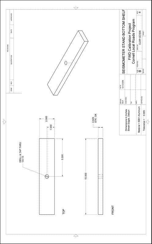 Figure 74. Illustration. CLRP-SCS06 seismometer stand bottom shelf. This plan sheet shows top, front, and isometric views of a Cornell Local Roads Program (CLRP)-SCS06 seismometer stand bottom shelf. All of the dimensions and specifications are included for fabrication by a machine shop.