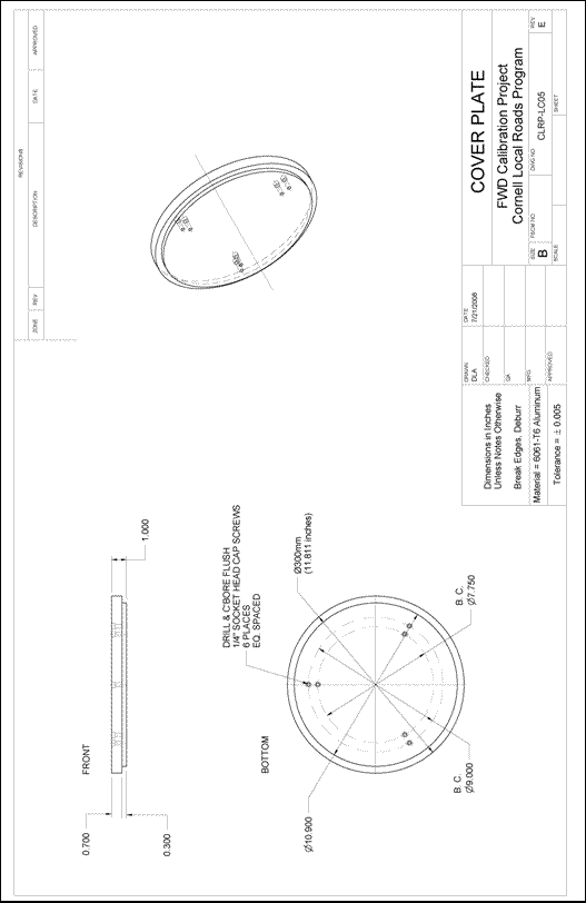 Figure 88. Illustration. CLRP-LC05 cover plate. This plan sheet shows top, side, and isometric views of a Cornell Local Roads Program (CLRP)-LC05 reference load cell cover plate. All of the dimensions and specifications are included for fabrication by a machine shop.