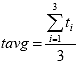 tavg equals the ratio of the sum from i equals 1 to 3 of t sub i over 3