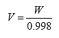 V equals the ratio of W over 0.998