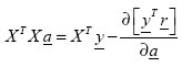 Equation 114. Equation. the product of the transpose of matrix X multiplied by matrix X multiplied by column vector a equals the subtraction of the partial derivative of the product of the transpose of column vector y multiplied by column vector r with respect to column vector a from the transpose of matrix X multiplied by column vector y.