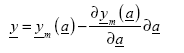 Equation 116. Equation. column vector y equals the product of the following: column vector y sub m at column vector a minus the partial derivative of column vector y sub m at column vector a with respect to column vector a times delta times column vector a.