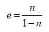 Equation 31.  Equation.  e equals n divided by the subtraction of n from 1.