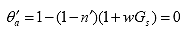 Equation 44.  Equation.  prime theta sub a equals the product of the following: 1 minus the subtraction of prime n from 1 multiplied by the sum of 1 and w multiplied by G sub s, which equals 0.